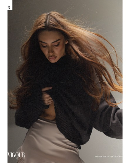 VIGOUR MAGAZINE Fashion & Beauty | March 2025 | Issue 10, page 6