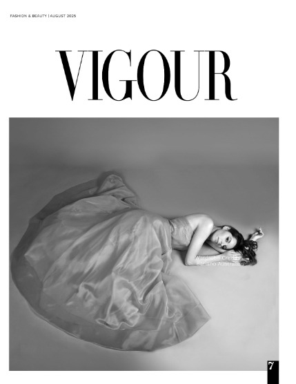 VIGOUR MAGAZINE Fashion & Beauty | August 2025 | Issue 09, page 7