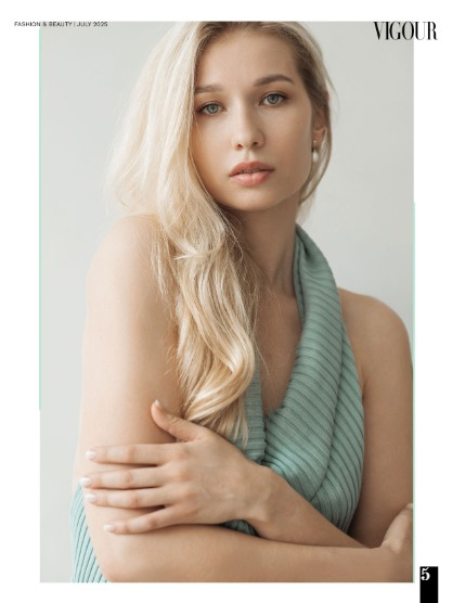 VIGOUR MAGAZINE Fashion & Beauty | July 2025 | Issue 15, page 5