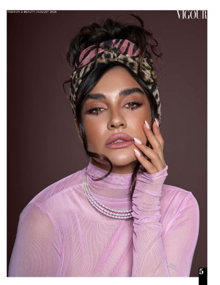 VIGOUR MAGAZINE Fashion & Beauty | August 2025 | Issue 03, page 5