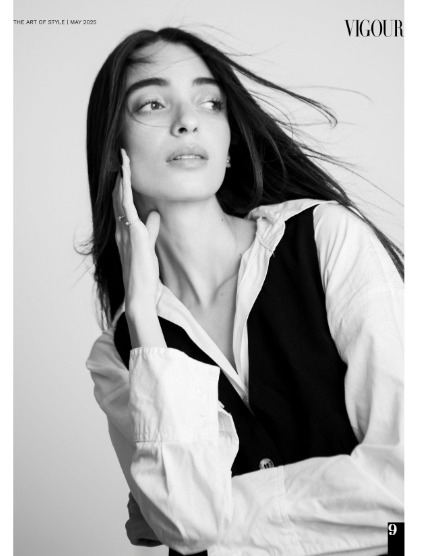  VIGOUR MAGAZINE The Art of Style | MAY 2025 | Issue 03, page 9